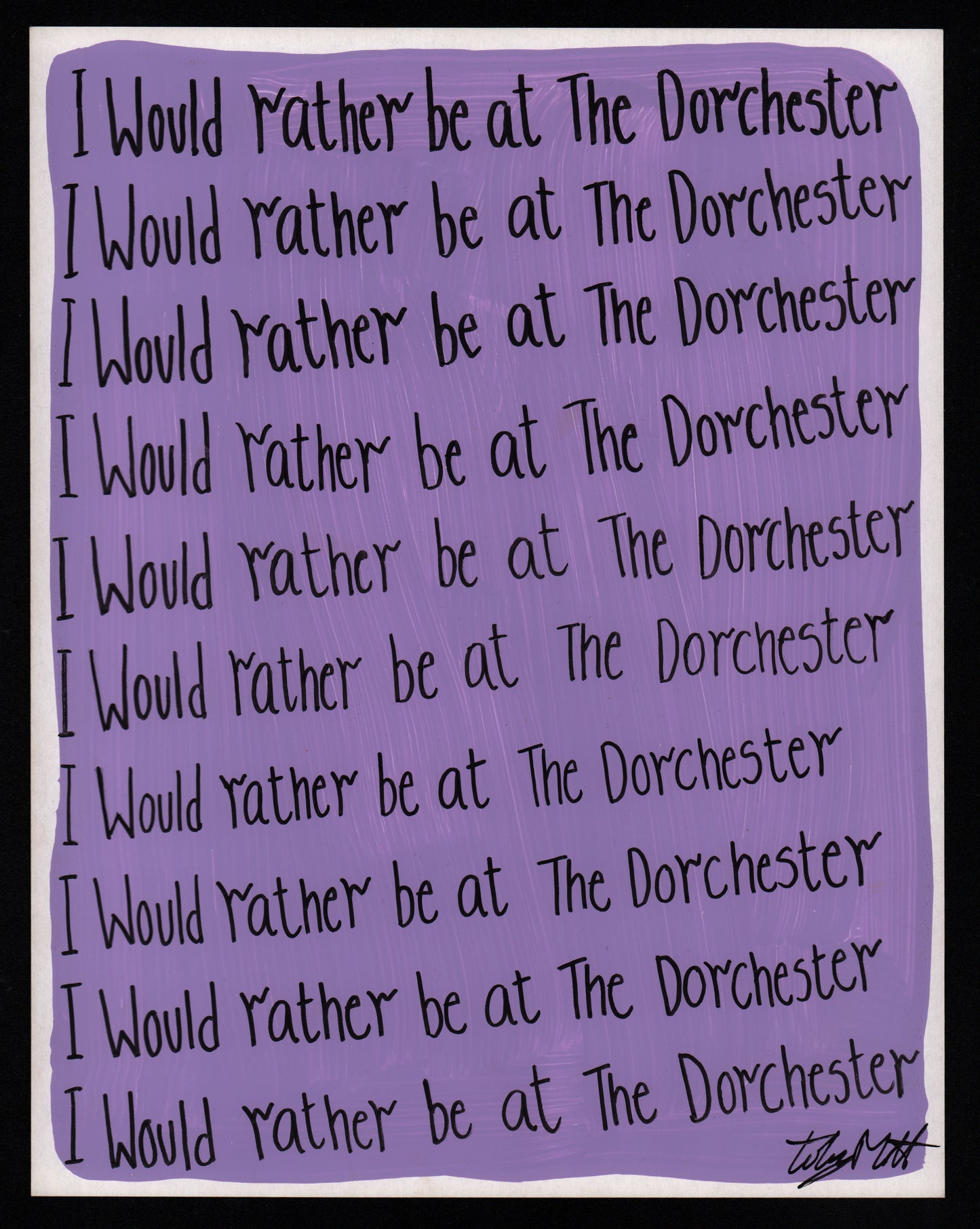 I would rather be at The Dorchester