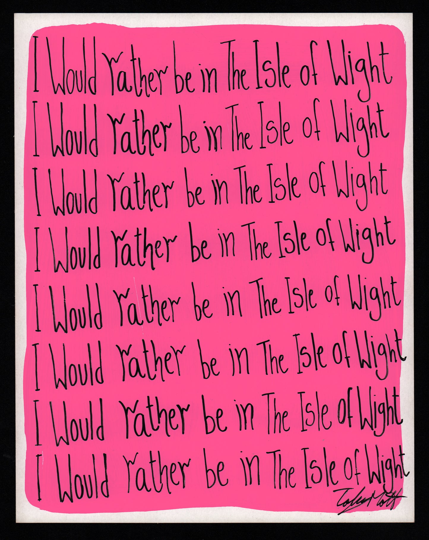 I would rather be in The Isle of Wight