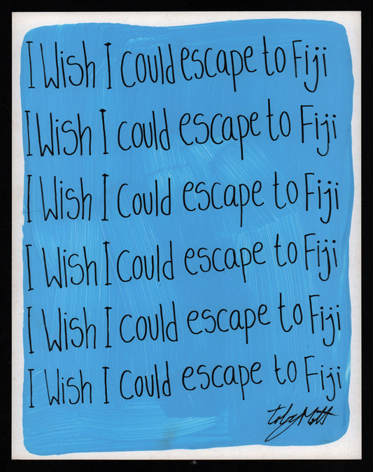 I wish I could escape to Fiji