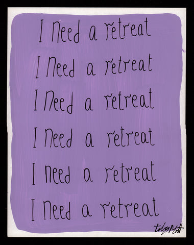 I need a retreat