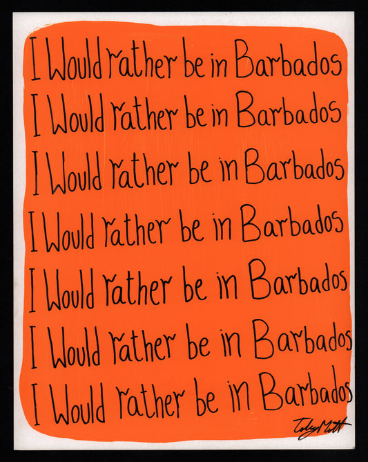 I would rather be in Barbados