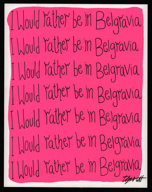 I'd rather be in Belgravia