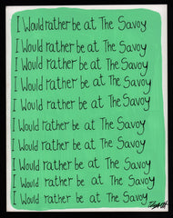 I'd rather be at The Savoy