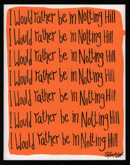 I would rather be in Notting Hill