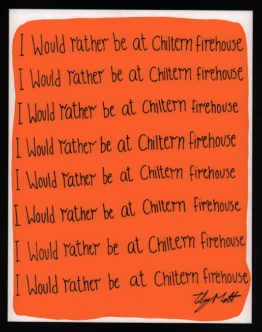 I would rather be at Chiltern Firehouse