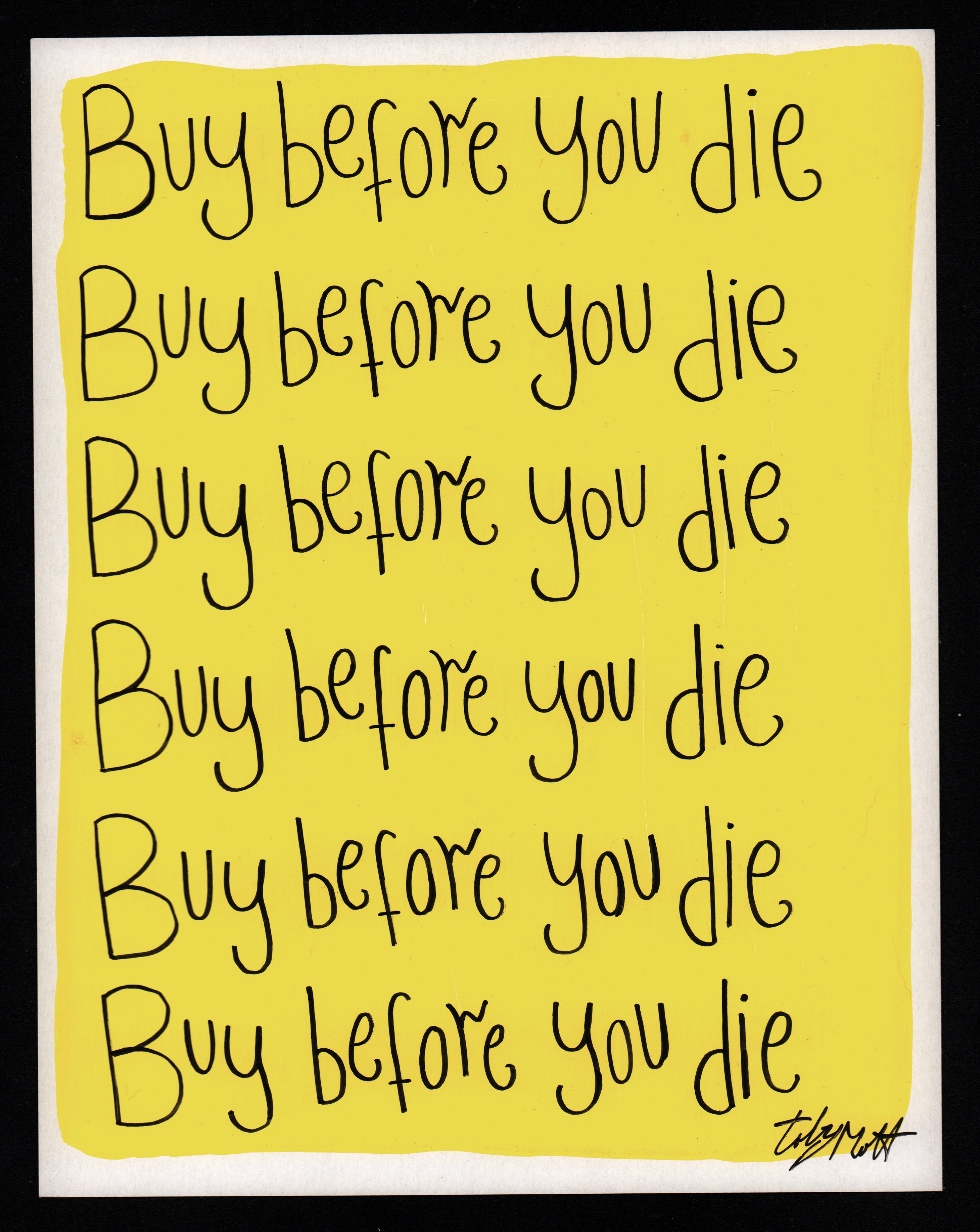 Buy before you die