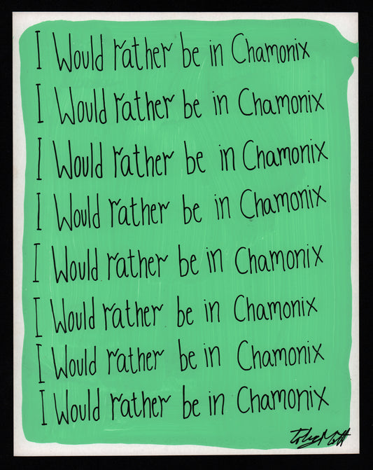 I would rather be in Chamonix