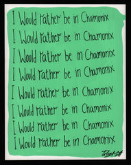 I would rather be in Chamonix