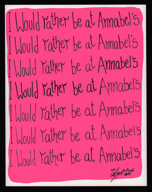 I would rather be at Annabel's