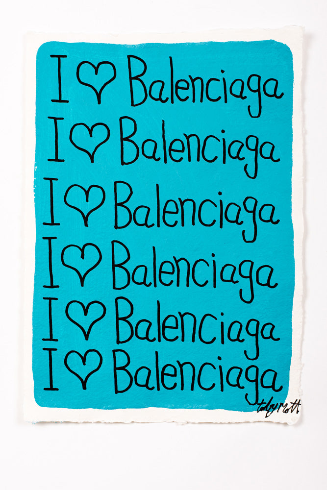I ♥ Balenciaga - Small - A4 - Turquoise