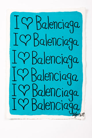 I ♥ Balenciaga - Small - A4 - Turquoise
