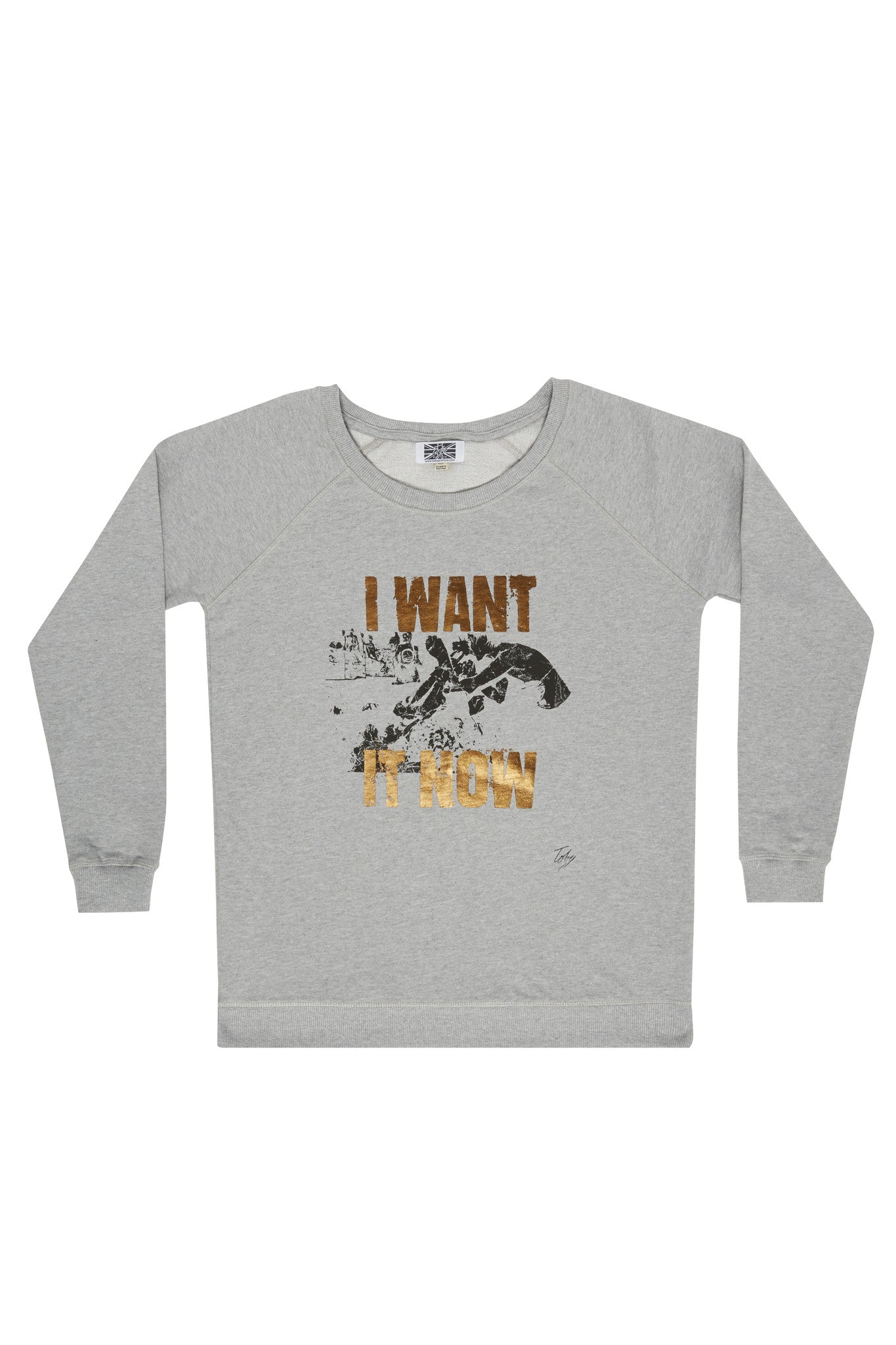 I Want It Now Sweatshirt